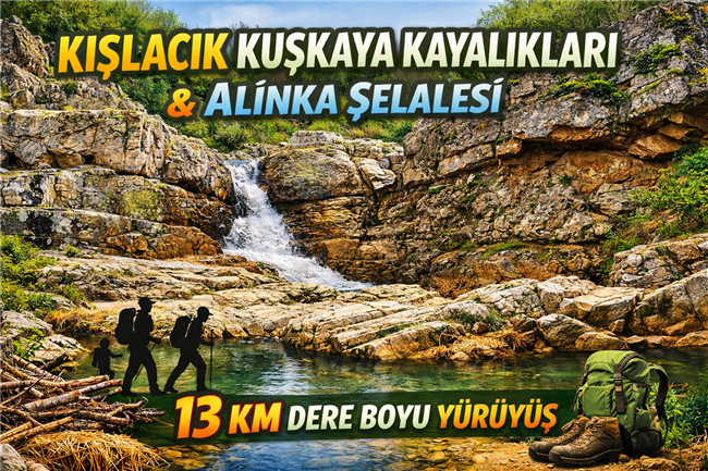 KIŞLACIK KUŞKAYA KAYALIKLARI & ALİNKA ŞELALESİ